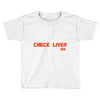check liver light is on Toddler T-shirt