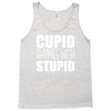 cupid rhymes with stupid Tank Top