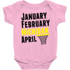 January February Michigan April - March Madness Basketball Baby Bodysuit