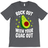 rock out with your guac out T-Shirt