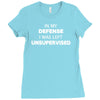 i was left unsupervised Ladies Fitted T-Shirt