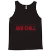 and chill Tank Top