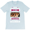Never Underestimate A Man Who Watches Friends And Was Born in December T-Shirt