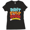 don't sweat the technique Ladies Fitted T-Shirt