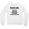 March Girl Hated By Many Crewneck Sweatshirt