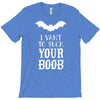 i vant to suck your boob T-Shirt