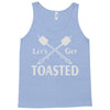let's get toasted Tank Top