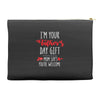 i'm your father's day gift mom says you're welcome, Accessory Pouches