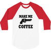 make me coffee 3/4 Sleeve Shirt
