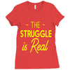 the struggle is real Ladies Fitted T-Shirt