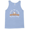 leave me talking to my horse today Tank Top