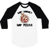 mo money mo pizzas 1 3/4 Sleeve Shirt