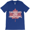 canadians are amehzing T-Shirt