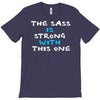 the sass is strong with this one T-Shirt