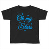 oh my stars adult Toddler T-shirt