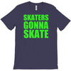 skaters gonna skate T-Shirt
