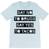 drugs and tacos T-Shirt