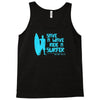 save a wave ride a surfer Tank Top