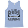 not retired but a professional grandpa Tank Top