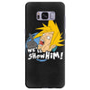 we'll show him Samsung Galaxy S8 Plus Case