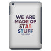We Are Made Of Star Stuff iPad Mini