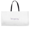 don't be afraid Weekender Totes