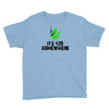 its 420 somewhere Youth Tee