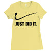 just did it Ladies Fitted T-Shirt