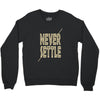 never settle Crewneck Sweatshirt