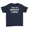nobody cares Youth Tee