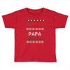 ugly christmas papa Toddler T-shirt
