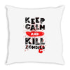 Keep Calm And Kill Zombies Throw Pillow