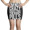 i'm not crazy cause i take the right pills Mini Skirts