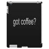 got coffee iPad 3 and 4 Case