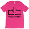 has potential T-Shirt