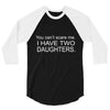 i have two daughters. 3/4 Sleeve Shirt