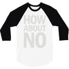 how about no 3/4 Sleeve Shirt