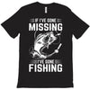 If I've Gone Missing Fishing T-Shirt