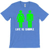 life is simple funny T-Shirt