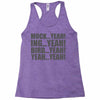 mock yeah ing yeah bird yeah yeah yeah Racerback Tank