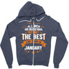 All Men Created Equal But The Best Born In January Zipper Hoodie