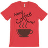 need coffee now! T-Shirt