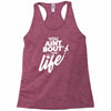 you aint bout that life Racerback Tank