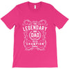 The Legendary Dad World Champion T-Shirt