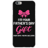 I'm Your Father's Day Gift Mom Says You're Welcome Baby Girl iPhone 6/6s Case