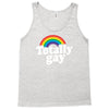 totally gay Tank Top
