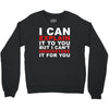 i can explain it to you but i can't understand it for you Crewneck Sweatshirt