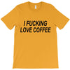 i love coffee T-Shirt