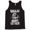 Back Of I Have A Crazy Aunt And I am not Afraid To Use Her Tank Top