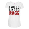I WOULD LIKE TO RAGE Maternity Scoop Neck T-shirt